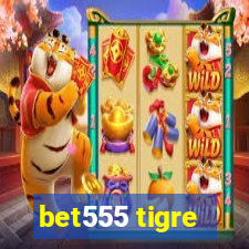 bet555 tigre